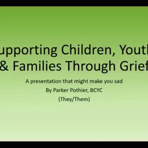 Working With Grieving Children, Youth and Families - 5 Day Access